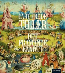 Nominert til bibliotekets litteraturpris: «Det framande landet» av Carl Frode Tiller