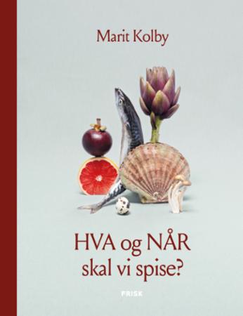 Marit Kolby: Hva og når skal vi spise?