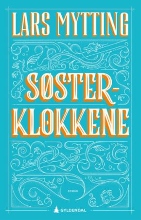 Lars Mytting: Søsterklokkene